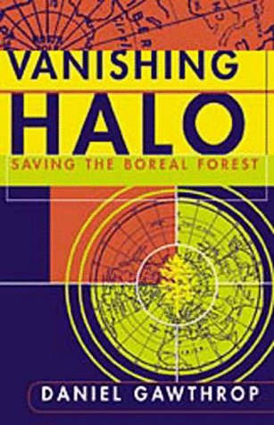 Stock image for Vanishing Halo: Saving the Boreal Forest for sale by Book Deals