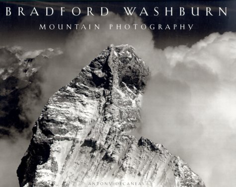 BRADFORD WASHBURN : Mountain Photography - Decaneas, Antony; Washburn, Bradford; Ackley, Clifford S.