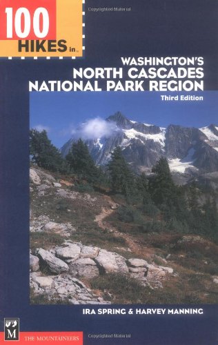 Stock image for 100 Hikes in Washington's North Cascades National Park Region for sale by Better World Books: West