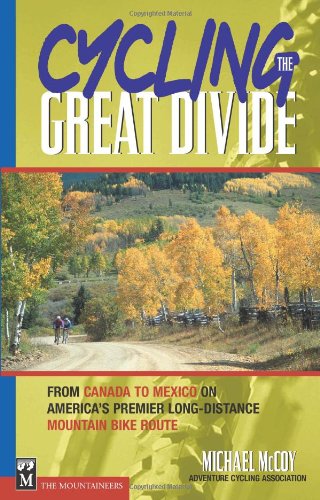 Beispielbild fr Cycling the Great Divide: From Canada to Mexico on Americas Premier Long Distance Mountain Bike Route zum Verkauf von Goodwill of Colorado