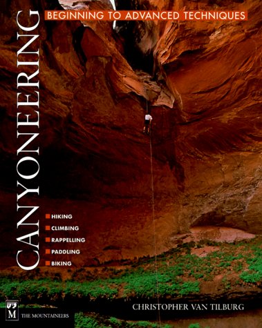 Imagen de archivo de Canyoneering: Beginning to Advanced Techniques a la venta por ThriftBooks-Dallas