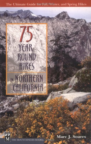 Stock image for 75 Year Round Hikes in Northern California for sale by Always Superior Books