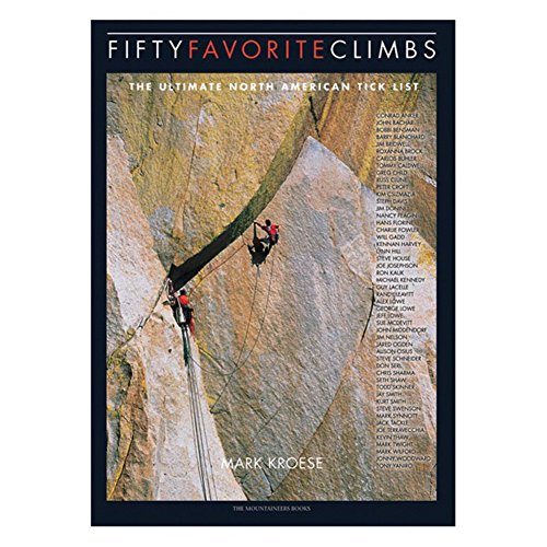 Fifty Favorite Climbs in North America: The Ultimate North American Tick List