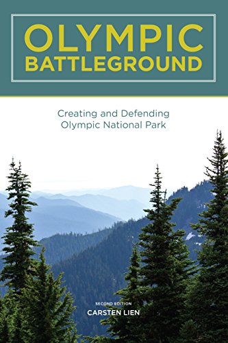 Stock image for Olympic Battleground: Creating And Defending Olympic National Park,2nd Edition for sale by Keeper of the Page