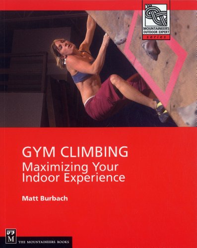 Stock image for Gym Climbing : Maximizing Your Indoor Experience for sale by Better World Books: West