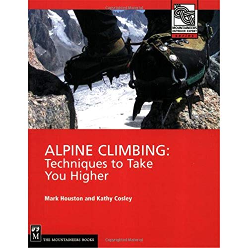 9780898867497: Alpine Climbing: Techniques to Take You Higher (Mountaineers Outdoor Expert)