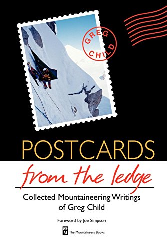 Imagen de archivo de Postcards from the Ledge: Collected Mountaineering Writings of Greg Child a la venta por SecondSale