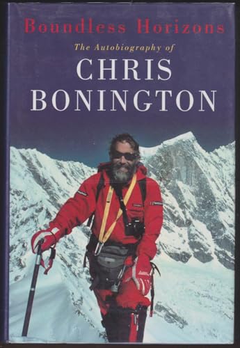 Stock image for Boundless Horizons: The Autobiography of Chris Bonington for sale by HPB-Ruby