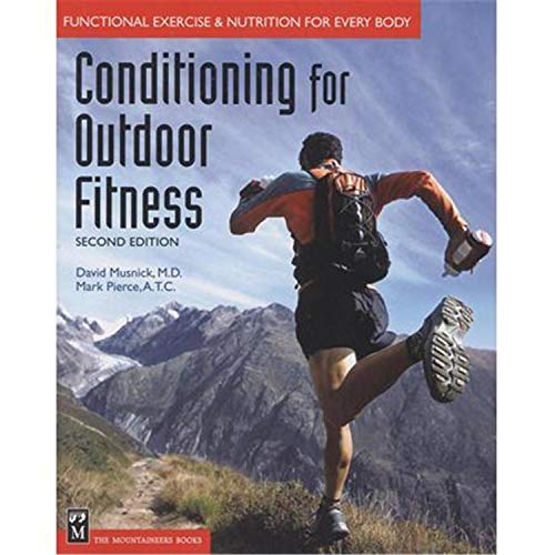 Beispielbild fr Conditioning for Outdoor Fitness: Functional Exercise & Nutrition for Every Body zum Verkauf von ThriftBooks-Atlanta