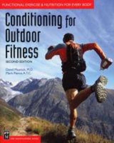 Imagen de archivo de Conditioning for Outdoor Fitness: Functional Exercise & Nutrition for Every Body a la venta por Orion Tech