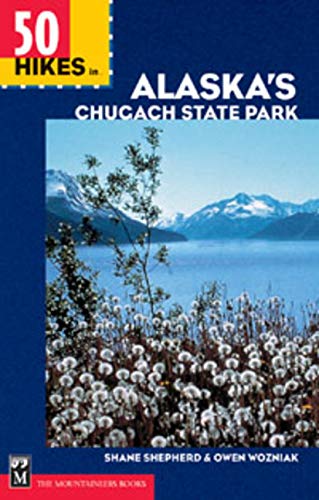 9780898867657: 50 Hikes in Alaska's Chugach State Park