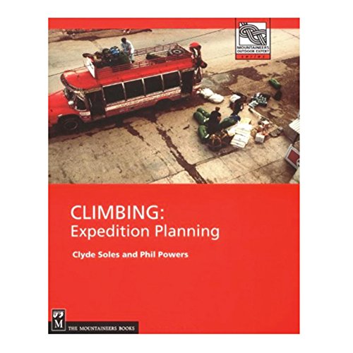 Beispielbild fr Climbing: Expedition Planning (Mountaineers Outdoor Expert) zum Verkauf von Books From California