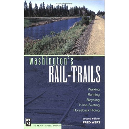 Washington's Rail-Trails : Walking - Running - Bicycling - In-Line Skating - Horseback Riding