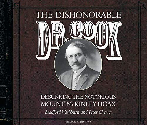 Stock image for The Dishonorable Dr. Cook: Debunking the Notorious McKinley Hoax for sale by Lowry's Books