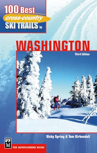 100 Best Cross-Country Ski Trails in Washington (9780898868067) by Kirkendall, Tom; Spring, Vicky
