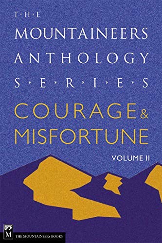 Stock image for Courage and Misfortune: The Mountaineers Anthology Series for sale by Open Books