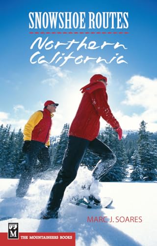Stock image for Snowshoe Routes: Northern California for sale by Jenson Books Inc
