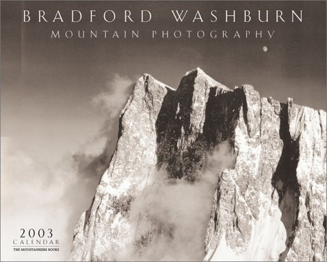 Bradford Washburn Mountain Photography 2003 Calendar (9780898868647) by Bradford Washburn