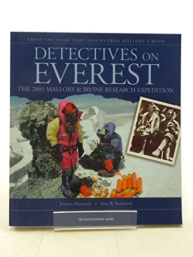 Beispielbild fr DETECTIVES ON EVEREST: THE 2001 MALLORY AND IRVINE RESEARCH EXPEDITION. (SIGNED) zum Verkauf von Burwood Books