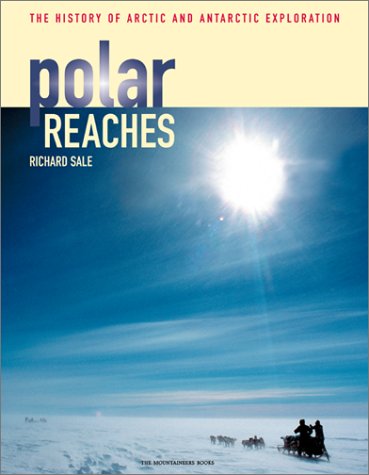 Polar Reaches The History of Arctic and Antarctic Exploration