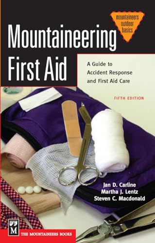 Beispielbild fr Mountaineering First Aid: A Guide to Accident Response and First Aid Care (Mountaineers Outdoor Basics) zum Verkauf von BooksRun