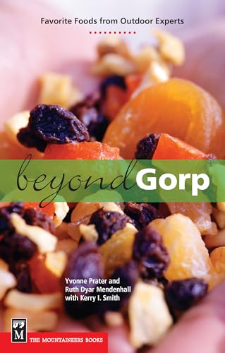 Stock image for Beyond Gorp : Favorite Foods from Outdoor Experts for sale by Better World Books: West