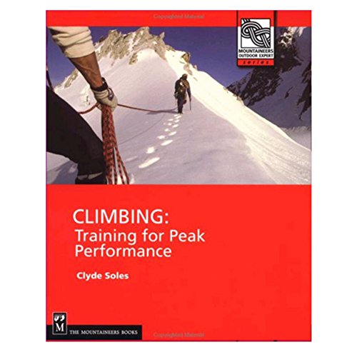 Beispielbild fr Climbing: Training for Peak Performance (Outdoor Expert) zum Verkauf von Wonder Book