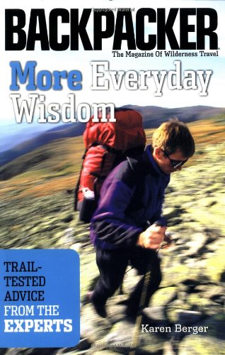 Stock image for More Everyday Wisdom: Trail-Tested Advice from the Experts (Backpacker Magazine) for sale by Wonder Book