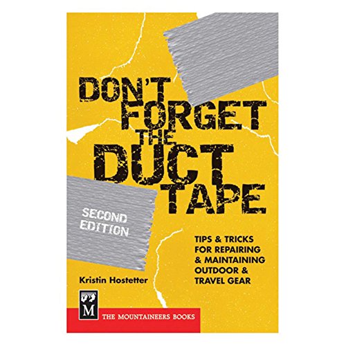 Beispielbild fr Don't Forget the Duct Tape : Tips and Tricks for Repairing Outdoor Gear zum Verkauf von Better World Books