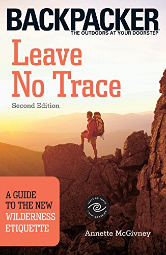 Leave No Trace 2ND Edition Guide To the New Wilderness