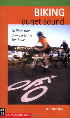 Stock image for Biking Puget Sound: 50 Rides from Olympia to the San Juans for sale by SecondSale