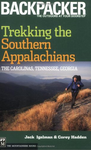 Beispielbild fr Trekking The Southern Appalachians: The Carolinas, Tennessee, Georgia (Backpacker Magazine) zum Verkauf von Books of the Smoky Mountains