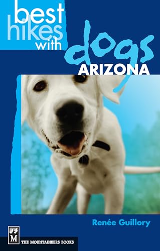 Stock image for Best Hikes with Dogs Arizona for sale by Better World Books: West