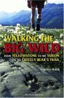 9780898869835: Walking the Big Wild: From Yellowstone to the Yukon on the Grizzly Bears' Trail