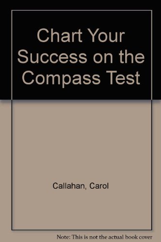 Stock image for Chart Your Success on the Compass Test for sale by ThriftBooks-Dallas