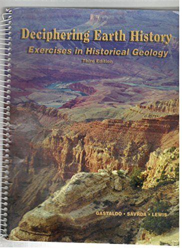 Deciphering Earth History, Exercises in Historical Geology (9780898922820) by Gastaldo; Savrda; Lewis