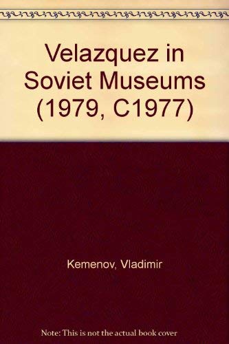 Beispielbild fr Velazquez in Soviet Museums: Analysis and Interpretation of the Paintings in the Context of His Oeuvre. Tr of Velaskes V Muzeiakh Sssr. (1979, C1977) zum Verkauf von Lowry's Books