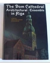 Stock image for The Dom Cathedral Architectural Ensemble in Riga for sale by DBookmahn's Used and Rare Military Books