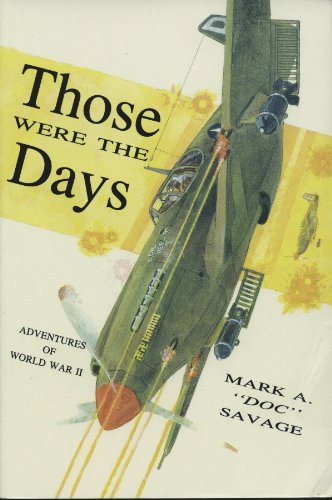 Those Were the Days: Aviation Adventures of World War II