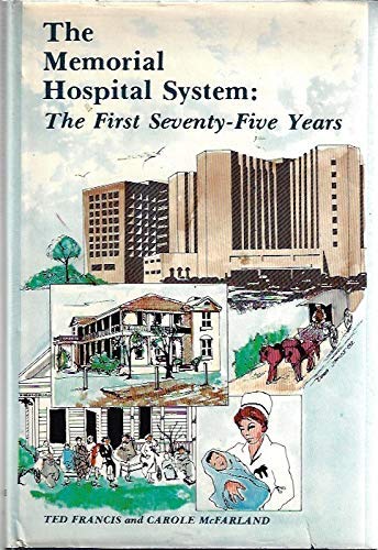 9780898960747: The Memorial Hospital System: The First Seventy-Five Years (Commemorative Edition)