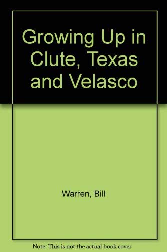 9780898963113: Growing Up in Clute, Texas and Velasco [Lingua Inglese]
