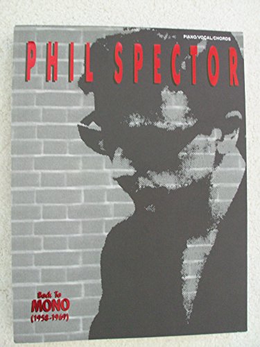 Stock image for Phil Spector -- Back to Mono (1958-1969): Piano/Vocal/Chords for sale by HPB-Diamond