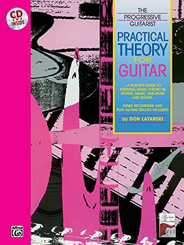 Beispielbild fr Practical Theory for Guitar: A Player's Guide to Essential Music Theory in Words, Music, Tablature, and Sound, Book & Online Audio (The Progressive Guitarist Series) zum Verkauf von GF Books, Inc.