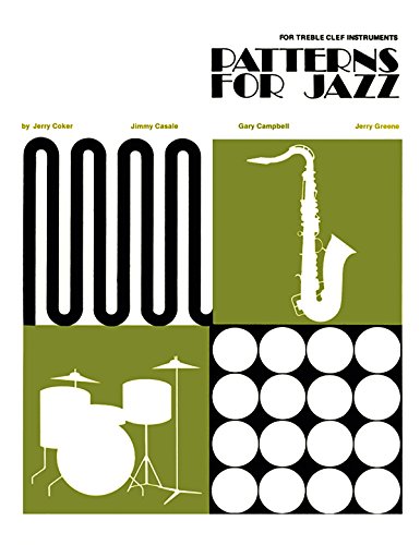Imagen de archivo de Patterns for Jazz -- A Theory Text for Jazz Composition and Improvisation: Treble Clef Instruments a la venta por 369 Bookstore
