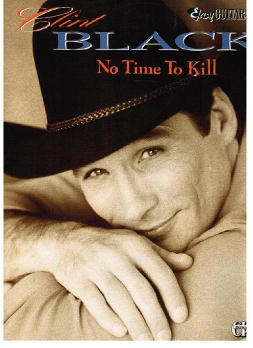 Beispielbild fr Clint Black: No Time To Kill [Songbook] zum Verkauf von HPB-Emerald