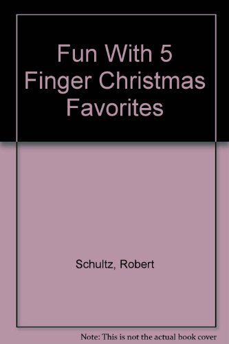 Fun with 5 Finger Christmas Favorites (9780898989564) by [???]