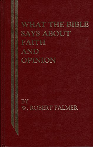 Beispielbild fr What the Bible Says about Faith and Opinion [What the Bible Says Series] zum Verkauf von Windows Booksellers