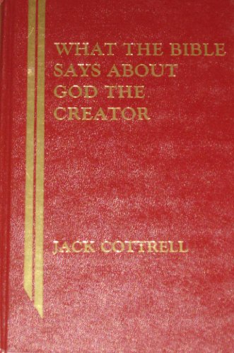 Stock image for What the Bible Says About God, the Creator (What the Bible Says Series) for sale by GF Books, Inc.