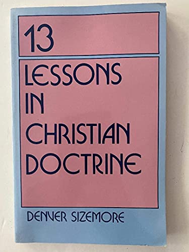 Beispielbild fr Thirteen Lessons in Christian Doctrine zum Verkauf von Better World Books: West