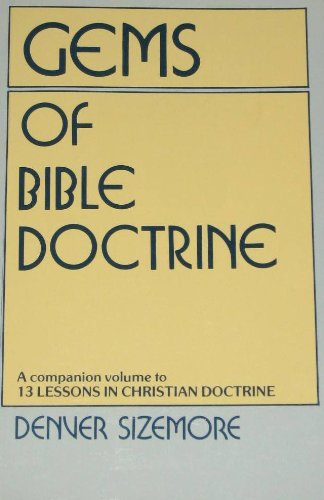 9780899002187: Gems of Bible Doctrine : A Companion Volume to 13 Lessons in Christian Doctine